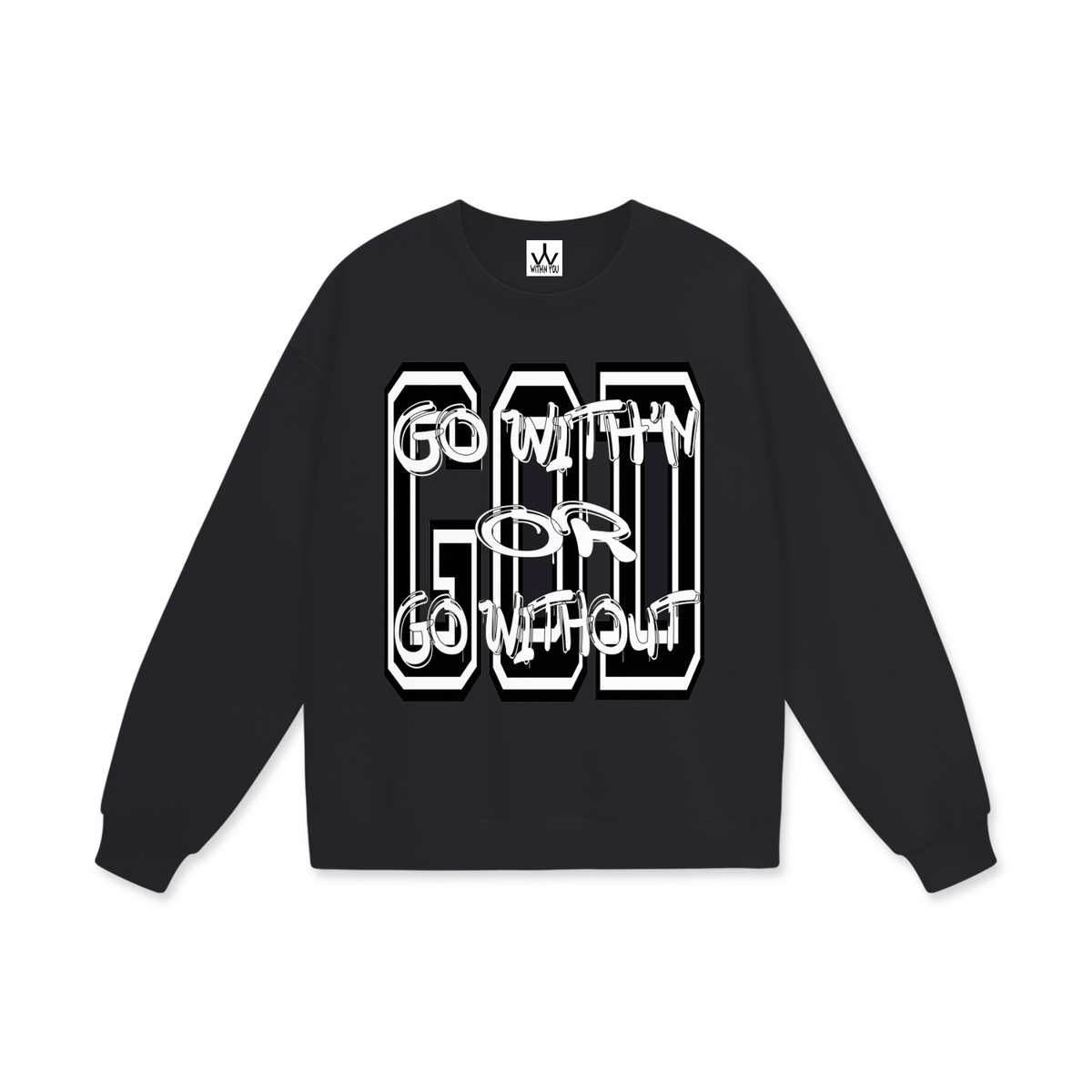 "GO WITH'N" - BLACK - Heavyweight Drop Shoulder Sweatshirt